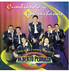 ALBERTO PEDRAZA - Cumbiando y Guarachando