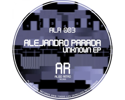 ALEJANDRO PARADA - UNKNOWN EP