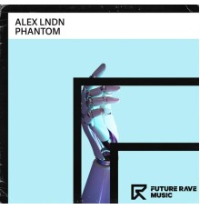 ALEX LNDN - Phantom