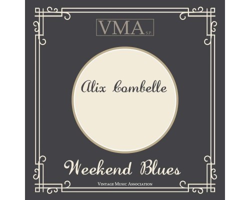 ALIX COMBELLE - Weekend Blues