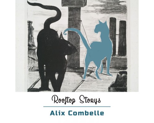 ALIX COMBELLE - Rooftop Storys