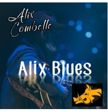 ALIX COMBELLE - Alix Blues