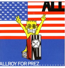 ALL - Allroy for Prez…