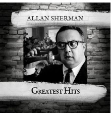 ALLAN SHERMAN - Greatest Hits