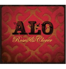 ALO - Roses & Clover