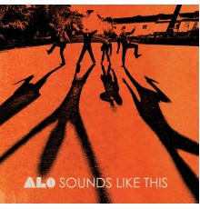 ALO - Sounds Like This