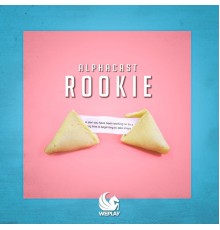 ALPHACAST - Rookie