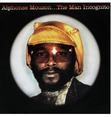 ALPHONSE MOUZON - The Man Incognito