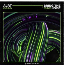 ALRT - Bring The Noise