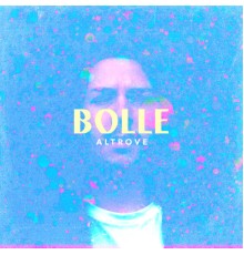 ALTROVE - BOLLE