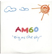 AM60 - Big As the Sky