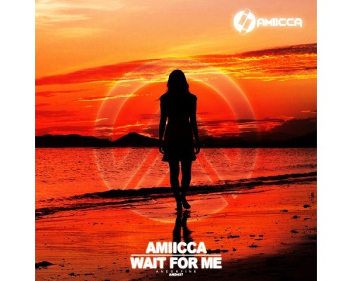 AMIICCA - Wait for Me