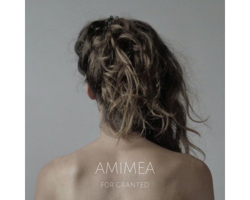 AMIMEA - For Granted