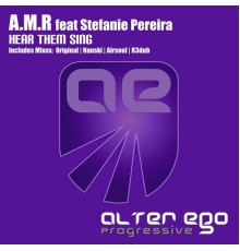 A.M.R feat Stefanie Pereira - Hear Them Sing