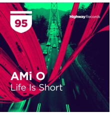 AMi O - Life Is Short (Original Mix)