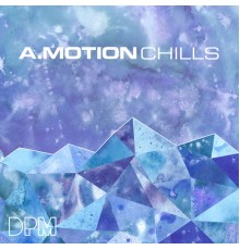 A.Motion - Chills