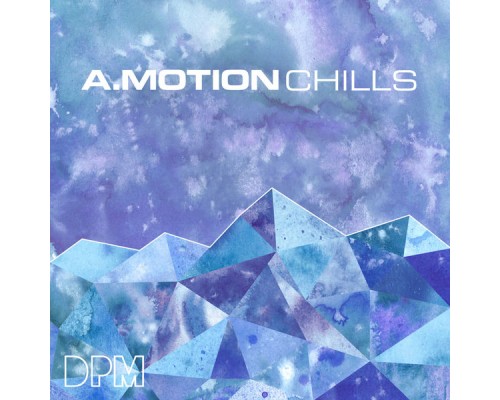 A.Motion - Chills