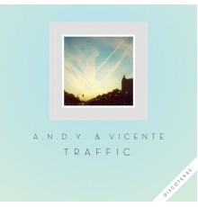 A.N.D.Y., Vicente - Traffic