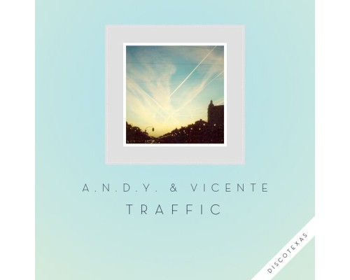 A.N.D.Y., Vicente - Traffic