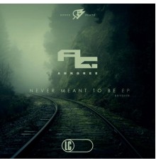 ANNGREE - Never Meant To Be EP (Original Mix)