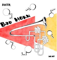 ANOTR - Bad Horn