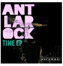 ANT LaROCK - Time (Extended Mix)