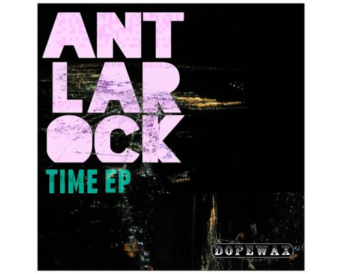 ANT LaROCK - Time (Extended Mix)