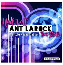 ANT LaROCK - Had It All