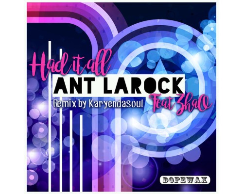 ANT LaROCK - Had It All