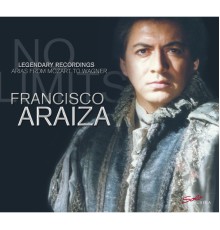 ARAIZA Francisco, ténor - No Limits - Legendary recordings