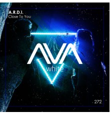 A.R.D.I. - Close To You