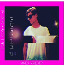 ARES KRIEGER - Purple, Vol. 3