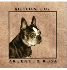 ARGENTI & ROSA - Boston Gig