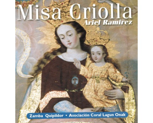 ARIEL RAMIREZ - Misa Criolla