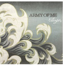 ARMY OF ME - Citizen