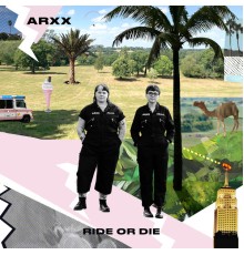 ARXX - Ride Or Die