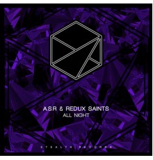 A.S.R, Redux Saints - All Night