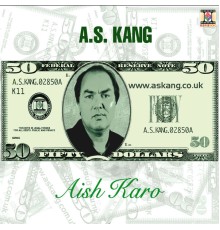 A.S. Kang - Aish Karo