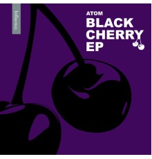 ATOM - Black Cherry - EP