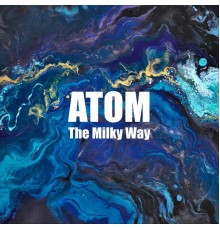 ATOM - The Milky Way