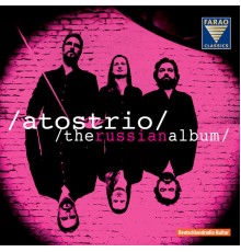 ATOS Trio - The Russian Album