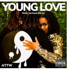 ATTW, Nathan Fields - YOUNG LOVE