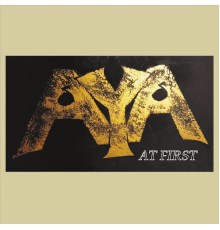 AYA - At First