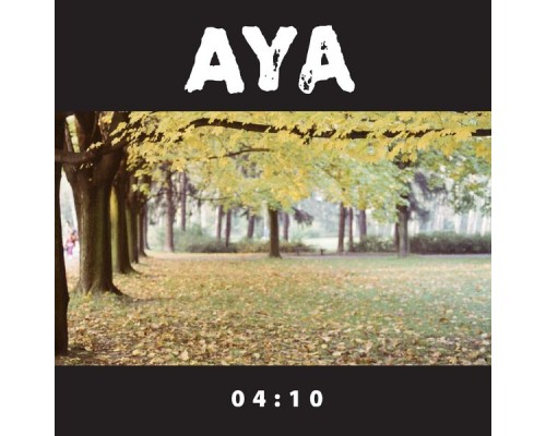 AYA - 04:10