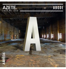 AZETE - Love Me Loco