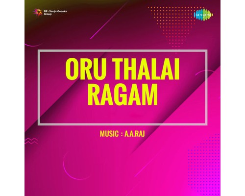 A. A. Raj - Oru Thalai Ragam (Original Motion Picture Soundtrack)