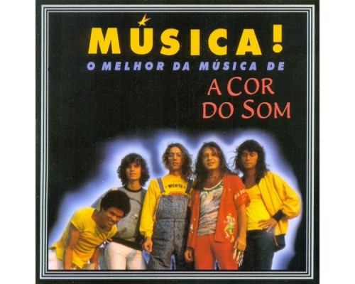 A Cor do Som - Música!