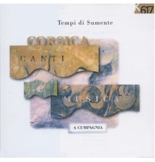 A Cumpagnia - Tempi di sumente: Corsica canti e musica