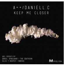 A++, Daniell C - Keep Me Closer