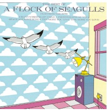 A Flock Of Seagulls - The Best Of